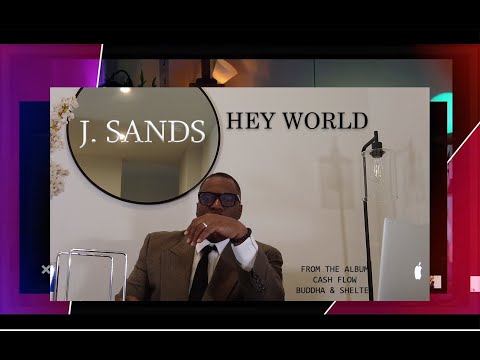 J. Sands - Hey World (OFFICIAL VIDEO)