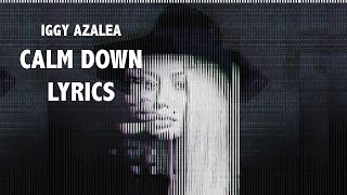 Iggy Azalea - Calm Down [Lyrics]