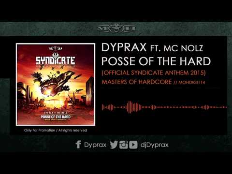 Dyprax Ft. MC Nolz - Posse Of The Hard (Official Syndicate Anthem 2015)