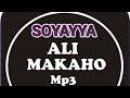 ALI MAKAHO part (9) SOYAYYA Official Audio Full