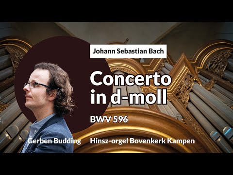 Bach: Concerto in d-moll BWV 596 | Gerben Budding, Bovenkerk Kampen