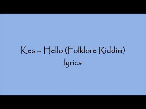 Kes- Hello (Folklore riddim)- lyrics