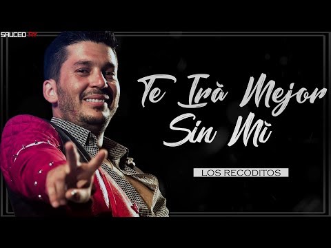 Banda Los Recoditos - Te Irá Mejor Sin Mí  (LETRA)(2019)