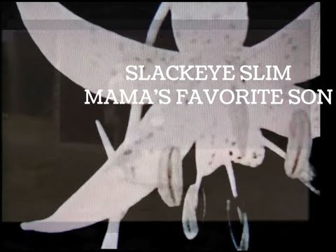 Slackeye Slim Mama's Favorite Son Lyric Video
