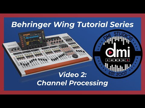 Behringer Wing Tutorial - #2 Channel Processing