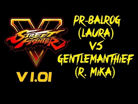 Street Fighter V PR-BALROG (LAURA) VS GentlemanThief (R. MIKA) RANKED MATCH - VER 1.01 HD