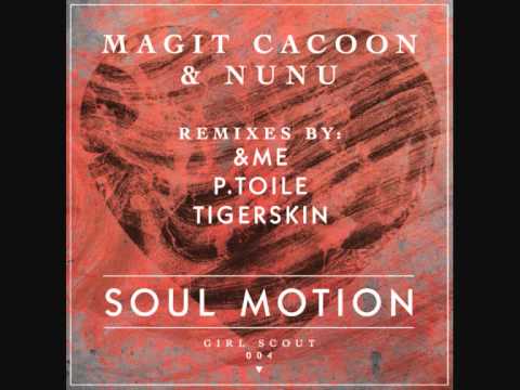 Magit Cacoon & Nunu - Soul Motion - Girl Scout