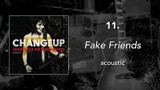 11. "Fake Friends - Acoustic" • Joan Jett &amp; the Blackhearts