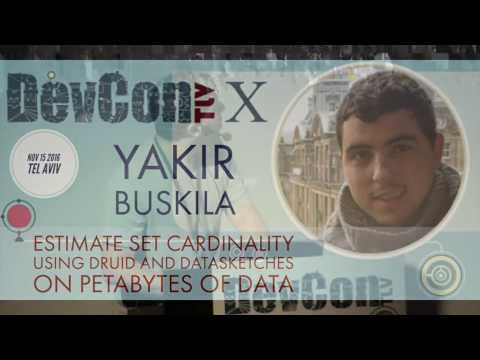 Estimate Set Cardinality using Druid and Datasketches - Yakir Buskila