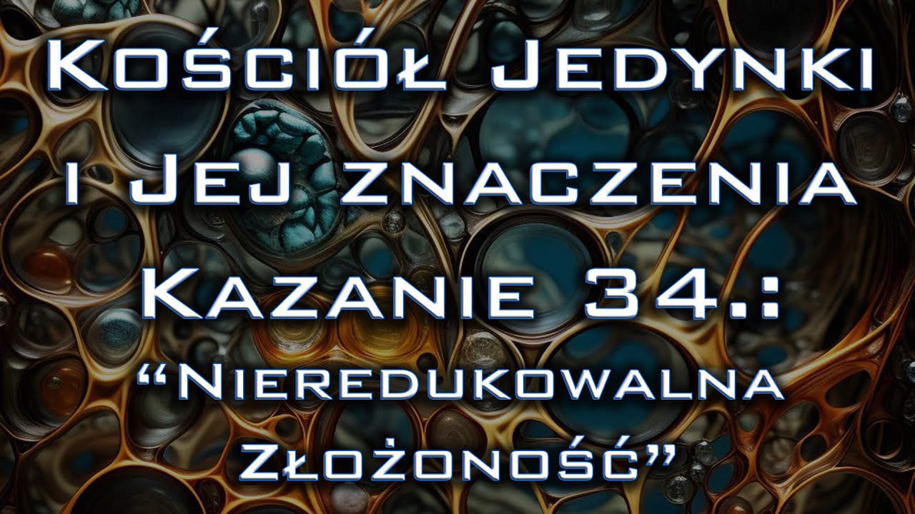 Kościół Jedynki, Kazanie 34: "Nieredukowalna złożoność"