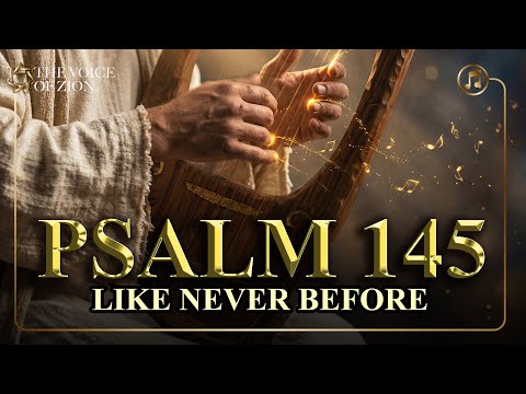 🎵 PSALM 145: The song of provision and wealth 🇮🇱 (English - Hebrew)