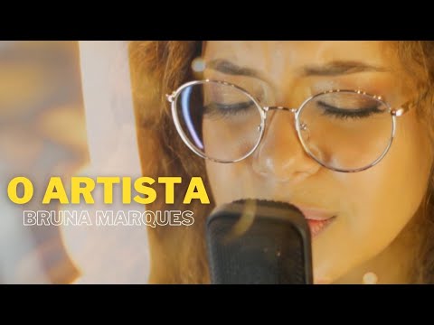 BRUNA MARQUES - O ARTISTA (CLIPE OFICIAL)