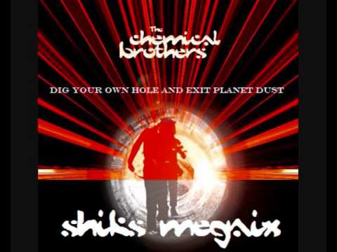 CHEMICAL BROTHERS DIG YOUR OWN HOLE  EXIT PLANET DUST SHIKS megamix
