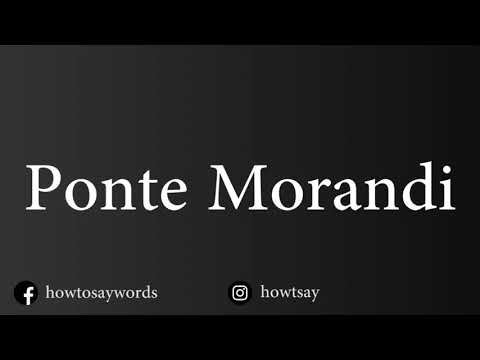 How To Pronounce Ponte Morandi