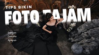 TRIK FOTO TAJAM DENGAN KAMERA APAPUN !!!