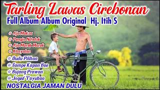 Download lagu LAGU KENANGAN!! TARLING LAWAS CIREBONAN FULL ALBUM ORIGINAL HJ. ITIH S #tarling #dangdut mp3