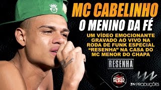 MC Cabelinho &quot;O Menino da Fé&quot; :: Ao vivo na Resenha Funk Carioca :: Classificação Livre