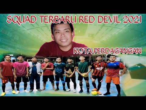 Futsal : SQUAD TERBARU RED DEVIL FC 2021 | KOTA PERDAGANGAN