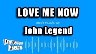 Download lagu John Legend - Love Me Now (Karaoke Version) mp3 Download lagu John Legend - Love Me Now (Karaoke Version) mp3