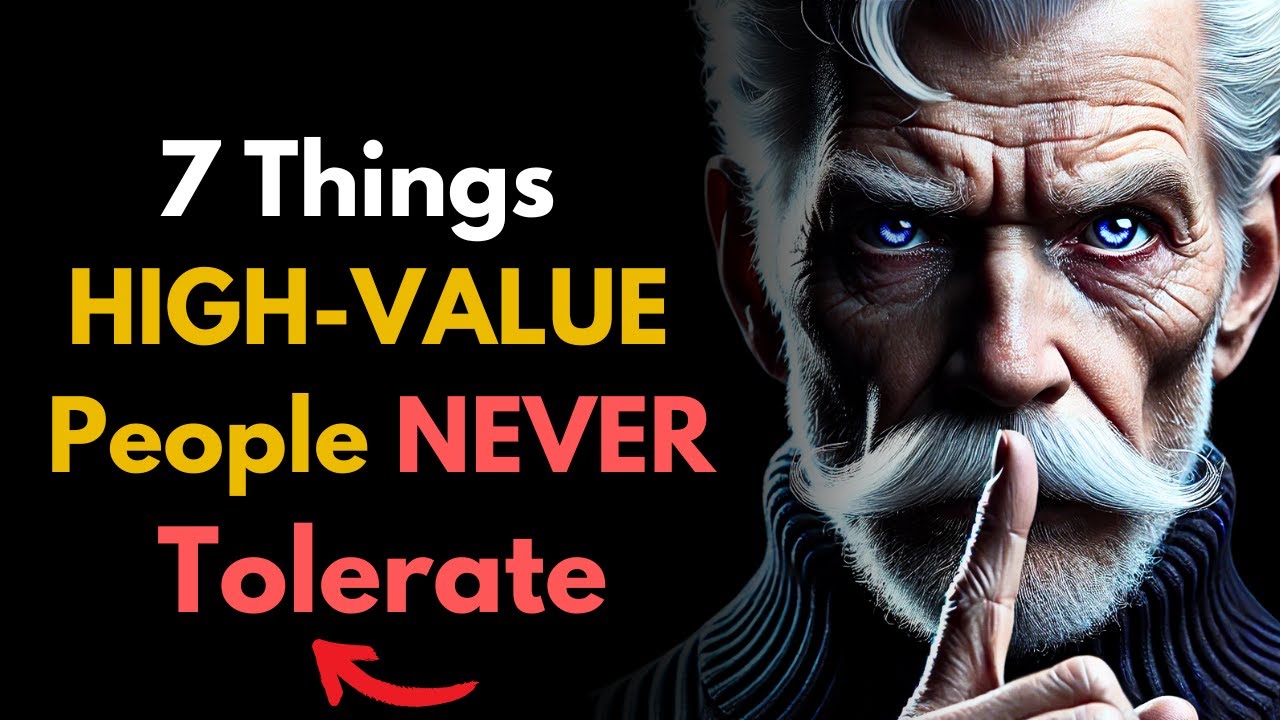 7 Things HIGH-VALUE People NEVER Tolerate! | Stoic Philosophy