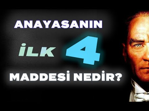 ANAYASANIN İLK 4 MADDESİ