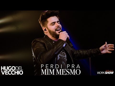 Hugo Del Vecchio - Perdi Pra Mim Mesmo (DVD Ao Vivo em Goiânia)