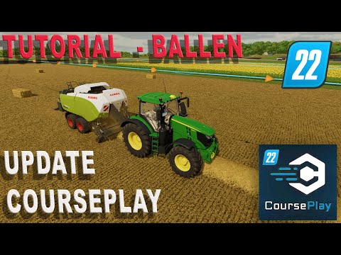 LS22 Tutorial - Ballen pressen und laden mit Courseplay - Anleitung - Update