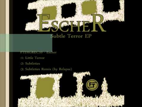 ESCHER - SubtleTerror EP - Future Thinkin Digital - 11.07.11