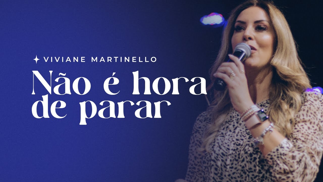 Não é hora de parar | Pra. Viviane Martinello
