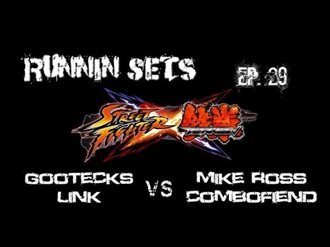 Runnin' Sets Ep. 29: STREET FIGHTER x TEKKEN! Gootecks & Link vs. Mike Ross & Combofiend