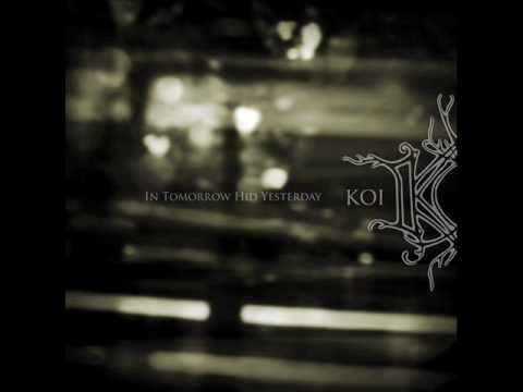 KOI - In tomorrow hid yesterday.wmv