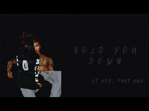 IMVU Series | Hold You Down | S1 Ep8 Part 1