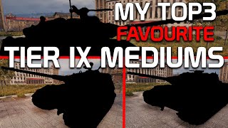 My TOP3 favourite Tier IX Medium Tanks!