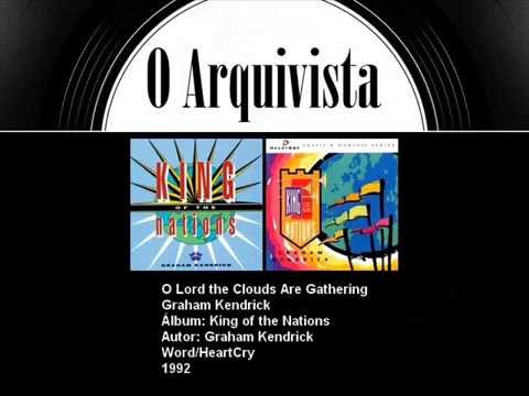 O Lord the Clouds Are Gathering - Graham Kendrick