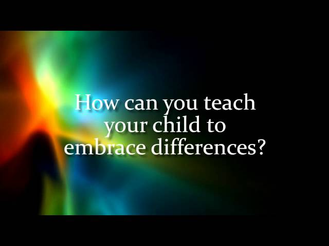 How Can You Teach your Child to Embrace Differences?