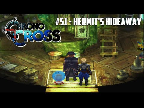 Chrono Cross #51 - Hermit's Hideaway