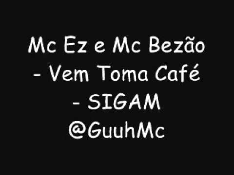 Mc Ez e Mc Bezão - Vem Toma Café - SIGAM @GuuhMc