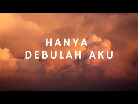 Hanya Debulah Aku (Lirik) - Lagu Rohani Katolik - Saat Teduh - Lagu Komuni