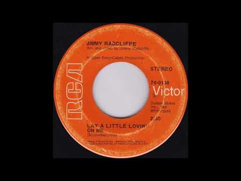 Lay A Little Lovin' On Me - Jimmy Radcliffe