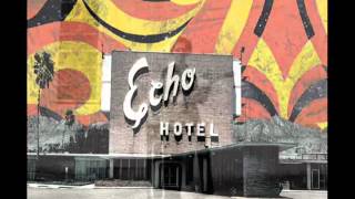 The Echocentrics / Staring at the Ceiling / Echo Hotel