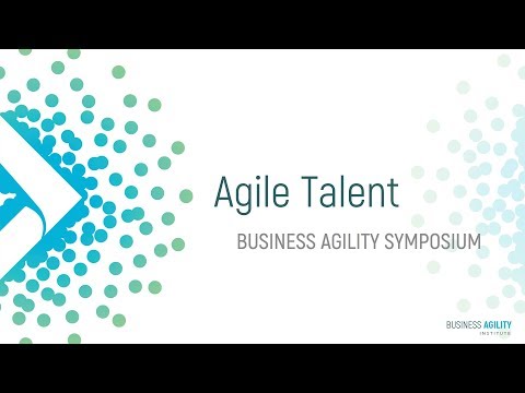Agile Talent | Business Agility Symposium