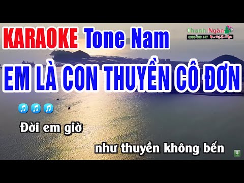 Em Là Con Thuyền Cô Đơn Karaoke Tone Nam 2024 | Nhạc Sống Thanh Ngân