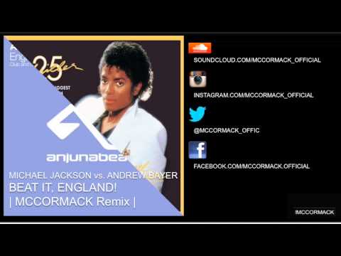 Beat it England (Michael Jackson vs  Andrew Bayer Remix) - McCormack
