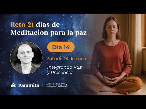 Día 14 | Reto 21 Días de Meditación para la Paz: Integrando Paz y Presencia