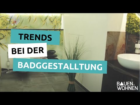 Tipps zur Badgestaltung - das sind die neuen Trends im Bad
