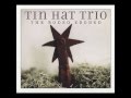 Tin Hat Trio - Fear of the South