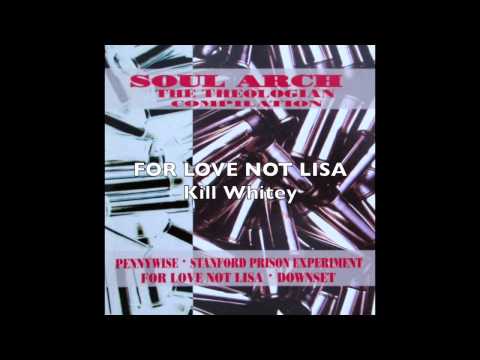 FOR LOVE NOT LISA - Kill Whitey