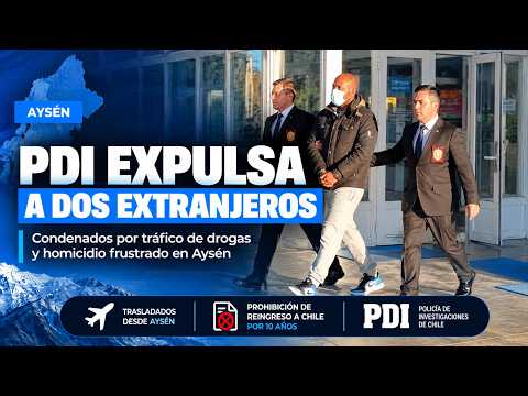Expulsados de Chile: dos extranjeros cumplían condenas por graves delitos en Aysén