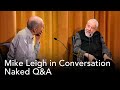 Naked Q A Mike Leigh In Conversation