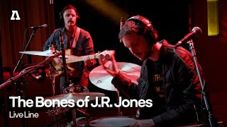 The Bones of J.R. Jones - Live Line | Audiotree Live